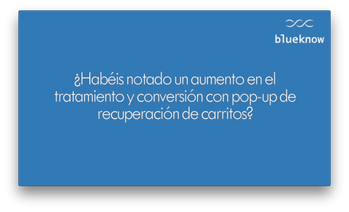 ¿Habéis notado un aumento en el tratamiento y conversión con el pop-up de recuperación de carritos?