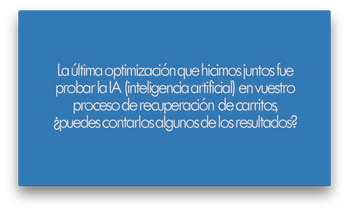 ¿Cómo funciona la IA en vuestro proceso de recuperación de carritos?